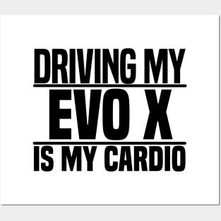 Driving my Evo X is my cardio Posters and Art